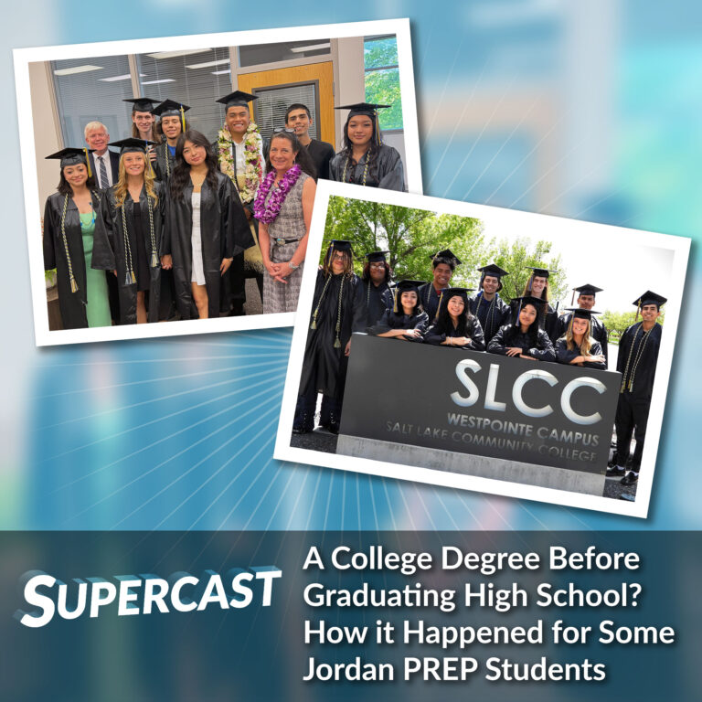 Episode 247: A College Degree Before Graduating High School? How it Happened for Some Jordan PREP Students