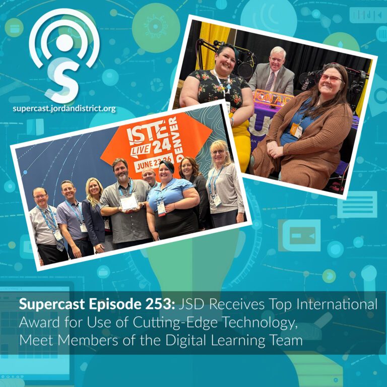 Episode 253: Jordan School District Receives Top International Award for Use of Cutting-Edge Technology, Meet Members of the Digital Learning Team